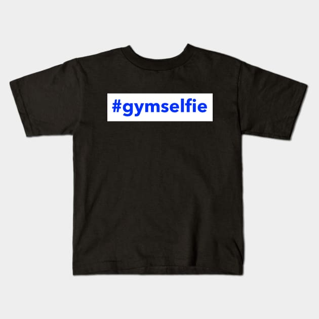 Workout Motivation | #gymselfie Kids T-Shirt by GymLife.MyLife